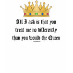 Behandel me als de t-shirt van de Koningin