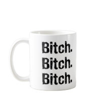 Bitch.Bitch.Bitch Koffie Mokken