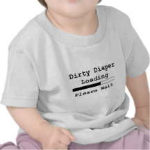 De vuile Lading van de Luier… Gelieve te wachten Tshirts