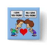 funny I love you Pinback Buttons