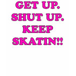 houd skatin!!