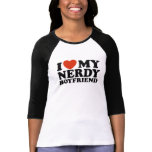 I Love My Nerdy Boyfriend T Shirts