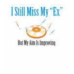 I Still Miss my ex Shirt