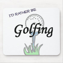 Ik zou eerder Golfing mousepad. zijn