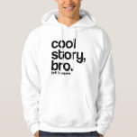 Cool Story Bro hoodies