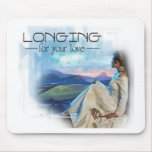 Longing for your love mouse pads