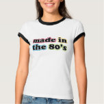 Made In The 80's T-Shirt