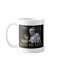 Misser Me Yet Mug