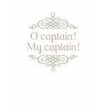 O kapitein! Mijn kapitein! T-shirt