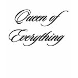 Queen of Everything T-Shirt
