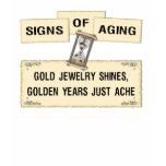 Signs of Aging - Gold T Shirts