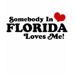 Somebody in Florida Loves Me T-shirts