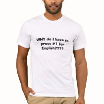 WAAROM moet ik #1 op het Engels??? aandringen? Shirt