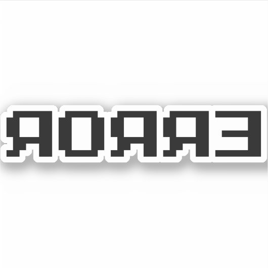 Я OЯ Я Ǝ | FOUT STICKER (Voorkant)