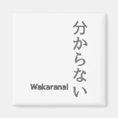 分からない(wakaranai) Ik ken geen Sticker Magneet (Voorkant)