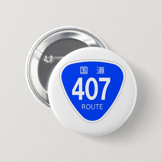 国道407号線ー国道標識 RONDE BUTTON 5,7 CM (Voorkant /achterkant)
