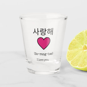 사 랑 해 ik hou van je in het Koreaans Sarangha Shot Glas