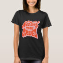 Zoek naar wreed tshirts Niet