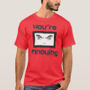 Zoek naar irritant tshirts Gezegde