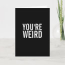 Zoek naar weird kaarten Raar