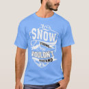 Zoek naar sneeuw tshirts Thanksgiving