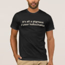 Zoek naar hallucinatie tshirts Humor