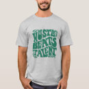 Zoek naar talent tshirts Hard werken