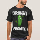 Zoek naar koel als komkommer tshirts Pekel