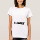 Zoek naar hongerig tshirts Grappig