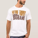 Zoek naar grappige trofee tshirts Voor hem