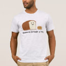 Zoek naar brood humor tshirts Schattig