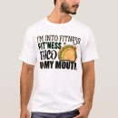Zoek naar fitness taco tshirts Tacos