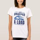 Zoek naar lading tshirts Vrachtwagenchauffeur