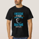 Zoek naar grappige en voor vissers tshirts Voor iedereen