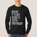 Zoek naar grappige 20ste verjaardag tshirts Het is