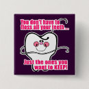 Zoek naar tandarts humor buttons Orthodontist