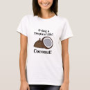 Zoek naar kokosnoten tshirts Voor haar