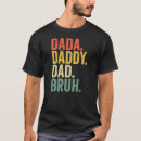 Zoek naar bruh tshirts Vaderdag dada papa