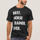 Zoek naar paard trainer tshirts Paardenrennen