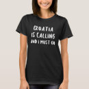 Zoek naar kroatië tshirts Grappig