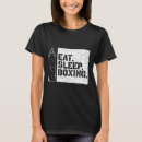 Zoek naar bokswedstrijden tshirts Boksuitrusting