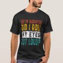 Zoek naar gekke ogen tshirts Grappig