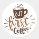 Zoek naar koffie stickers Maar eerst koffie