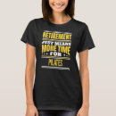 Zoek naar pilates tshirts Pensionering
