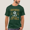 Zoek naar timmerlieden tshirts Beroep