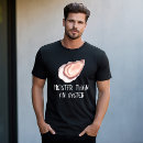Zoek naar oester tshirts Grappig