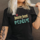 Zoek naar rescue tshirts Hondenadoptie