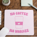 Zoek naar koffie humor muismatten Kluis