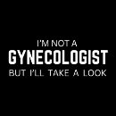 Zoek naar grappige gynaecoloog tshirts Sarcasme