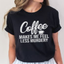 Zoek naar koffee tshirts Koffie